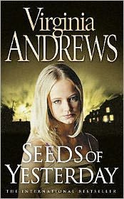 Seeds of Yesterday - Virginia Andrews - Livros - HarperCollins Publishers - 9780006167006 - 10 de maio de 1984