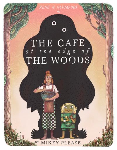 Cover for Mikey Please · The Cafe at the Edge of the Woods (Gebundenes Buch) (2024)