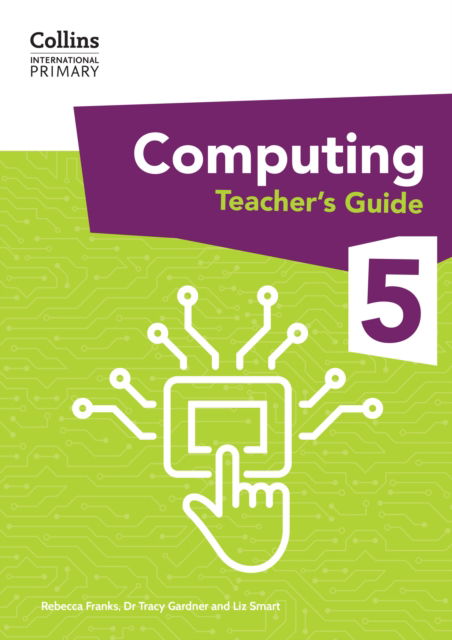 Cover for Dr Tracy Gardner · International Primary Computing Teacher’s Guide: Stage 5 - Collins International Primary Computing (Paperback Book) (2024)