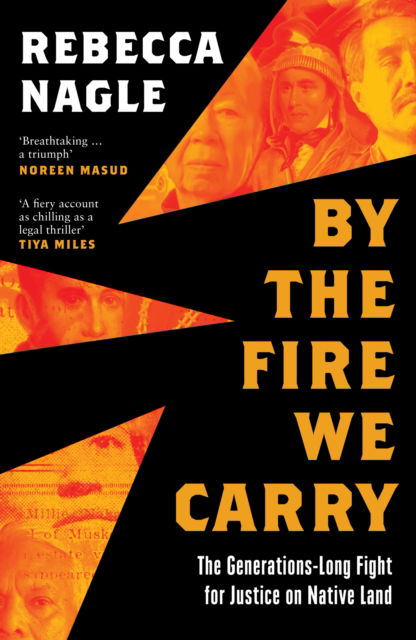 By the Fire We Carry: The Generations-Long Fight for Justice on Native Land - Rebecca Nagle - Książki - HarperCollins Publishers - 9780008725006 - 12 września 2024