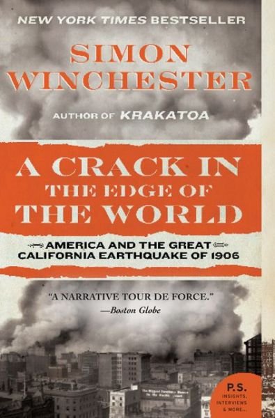 A Crack in the Edge of the World: America and the Great California Earthquake of 1906 - Simon Winchester - Kirjat - HarperCollins - 9780060572006 - tiistai 10. lokakuuta 2006