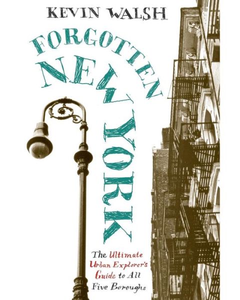 Cover for Kevin Walsh · Forgotten New York: Views Of A Lost Metropolis (Paperback Book) (2006)