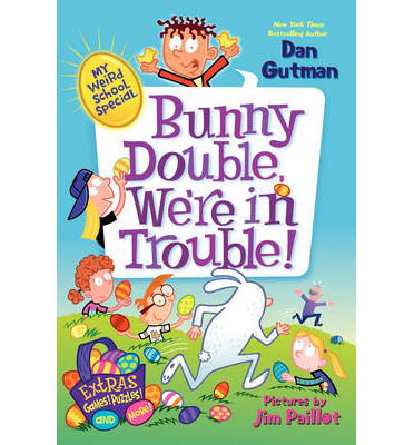 My Weird School Special: Bunny Double, We're in Trouble! - My Weird School Special - Dan Gutman - Książki - HarperCollins Publishers Inc - 9780062284006 - 28 stycznia 2014