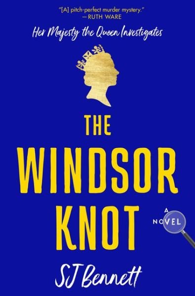 Cover for SJ Bennett · The Windsor Knot: A Novel - Her Majesty the Queen Investigates (Innbunden bok) (2021)