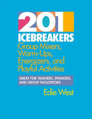 Cover for Edie West · 201 Icebreakers: Group Mixers, Warm-ups, Energizers and Playful Activities (Paperback Book) (1996)