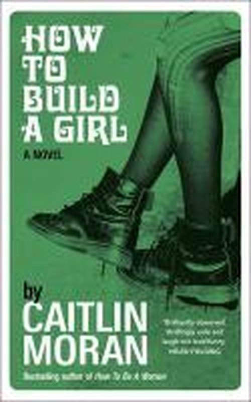 Cover for Caitlin Moran · How to Build a Girl (Innbunden bok) (2014)