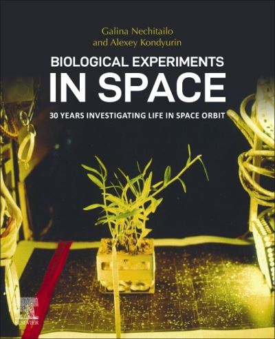Cover for Galina Nechitailo · Biological Experiments in Space: 30 Years Investigating Life in Space Orbit (Paperback Book) (2021)