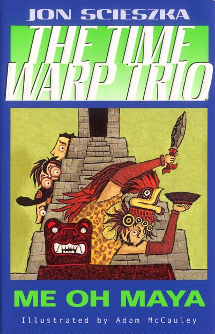 Me Oh Maya #13 - Time Warp Trio - Jon Scieszka - Books - Penguin Books Ltd - 9780142403006 - April 21, 2005
