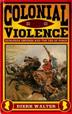 Cover for Dierk Walter · Colonial Violence (Hardcover Book) (2017)