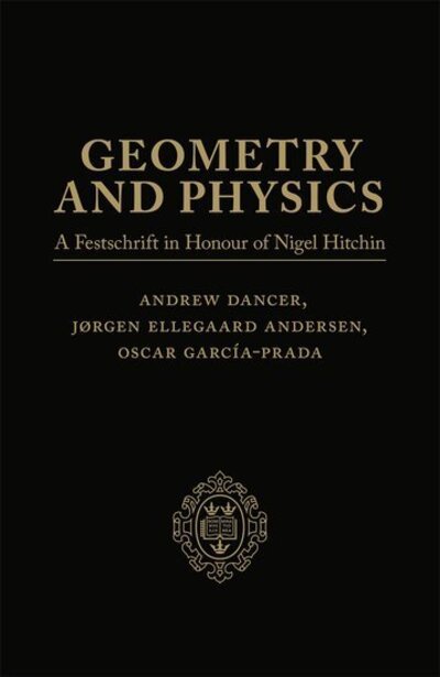 Cover for Dancer et Al · Geometry and Physics: Two-Volume Pack: A Festschrift in honour of Nigel Hitchin (Book pack) (2018)