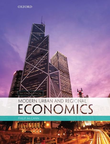 Cover for McCann, Philip (Professor of Economic Geography, Department of Economic Geography, University of Groningen) · Modern Urban and Regional Economics (Taschenbuch) [2 Revised edition] (2013)