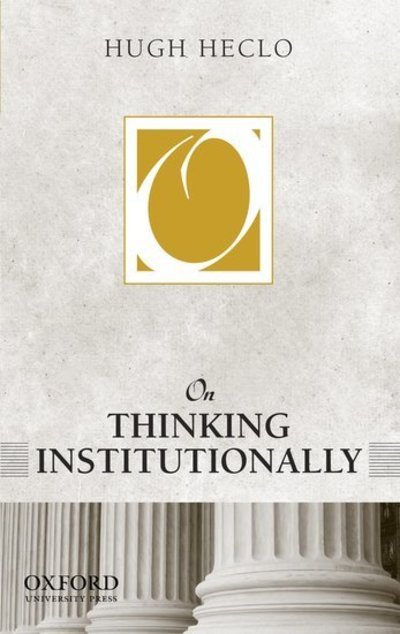 Cover for Heclo, Hugh (, George Mason University) · On Thinking Institutionally (Pocketbok) (2012)