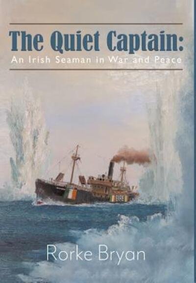 Cover for Rorke Bryan · The Quiet Captain (Hardcover Book) (2019)