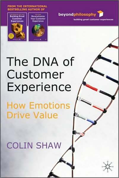 Cover for C. Shaw · The DNA of Customer Experience: How Emotions Drive Value (Hardcover Book) (2007)