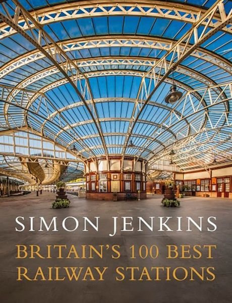 Cover for Simon Jenkins · Britain's 100 Best Railway Stations (Paperback Book) (2021)