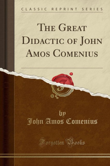 Cover for John Amos Comenius · The Great Didactic of John Amos Comenius (Classic Reprint) (Paperback Book) (2018)