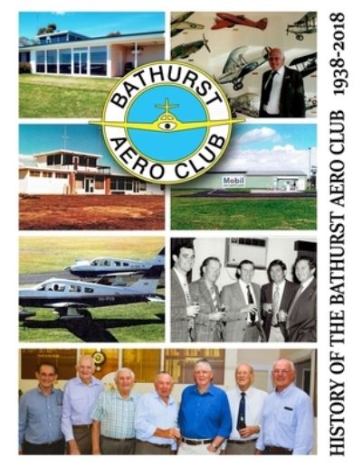Cover for Jerry Trevor-Jones · History of the Bathurst Aero Club 1938-2018 (Full Colour) (Book) (2019)