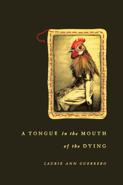 Tongue in the Mouth of the Dying - Laurie Ann Guerrero - Outro - University of Notre Dame Press - 9780268204006 - 15 de janeiro de 2022
