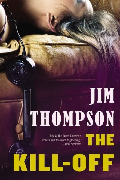 The Kill-off - Jim Thompson - Książki - Mulholland Books - 9780316404006 - 5 sierpnia 2014