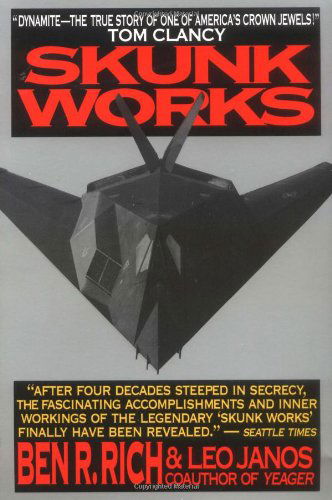 Cover for Ben R. Rich · Skunk Works: a Personal Memoir of My Years at Lockheed (Paperback Book) [1st edition] (1996)