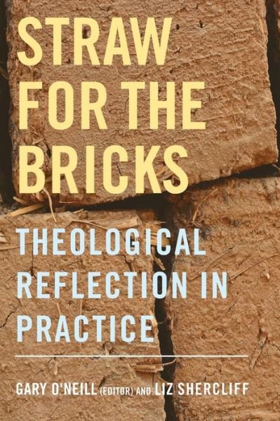 Liz Shercliff · Straw for the Bricks: Theological Reflection in Practice (Taschenbuch) (2018)