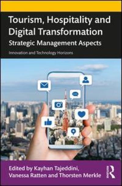 Cover for Tajeddini, Kayhan (Sheffield Hallam University, UK) · Tourism, Hospitality and Digital Transformation: Strategic Management Aspects - Innovation and Technology Horizons (Pocketbok) (2019)