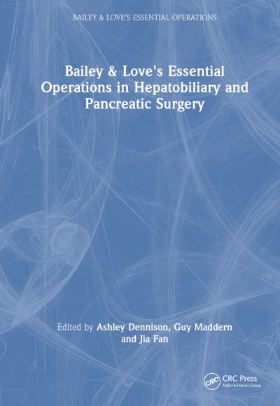 Bailey & Love's Essential Operations in Hepatobiliary and Pancreatic Surgery - Bailey & Love's Essential Operations (Hardcover Book) (2024)