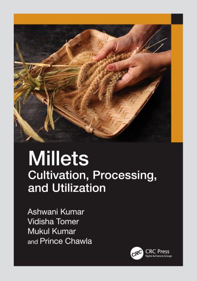 Cover for Ashwani Kumar · Millets: Cultivation, Processing, and Utilization (Paperback Book) (2024)