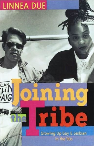 Cover for Linnea Due · Joining the Tribe: Growing Up Gay and Lesbian in the '90s (Taschenbuch) [1st Anchor Books Ed edition] (1995)