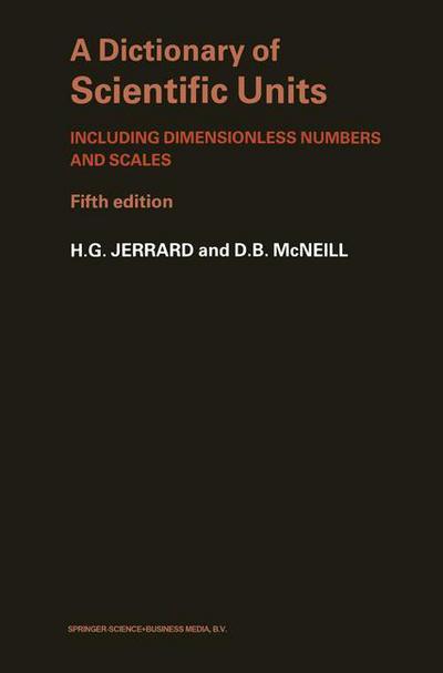 A Dictionary of Scientific Units: Including dimensionless numbers and scales - H. G. Jerrard - Books - Chapman and Hall - 9780412281006 - June 19, 1986