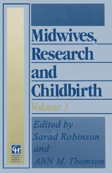 Midwives, Research and Childbirth: Volume 3 - Sarah Robinson - Böcker - Chapman and Hall - 9780412348006 - 1993