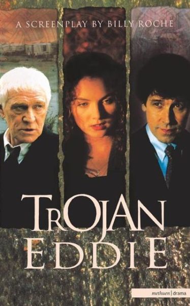 Cover for Billy Roche · Trojan Eddie: a Screen Play (Methuen Screenplay) (Hardcover Book) (1997)