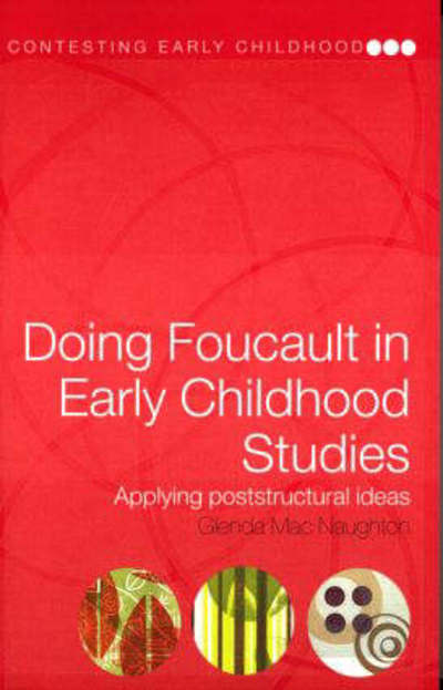 Cover for Mac Naughton, Glenda (formerly University of Melbourne, Australia) · Doing Foucault in Early Childhood Studies: Applying Post-Structural Ideas - Contesting Early Childhood (Paperback Book) (2005)