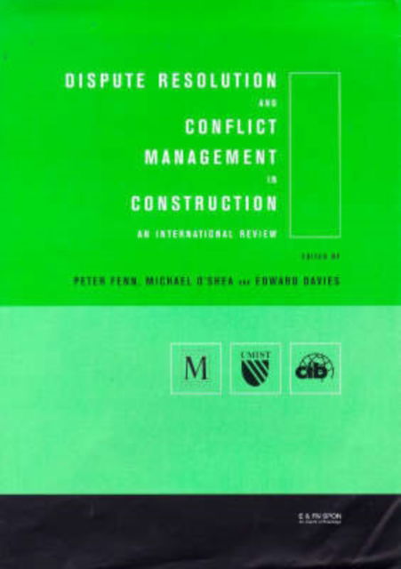 Dispute Resolution and Conflict Management in Construction: An International Perspective - CIB -  - Książki - Taylor & Francis Ltd - 9780419237006 - 27 sierpnia 1998