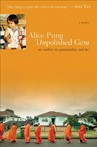 Cover for Alice Pung · Unpolished Gem: My Mother, My Grandmother, and Me (Pocketbok) [Original edition] (2009)