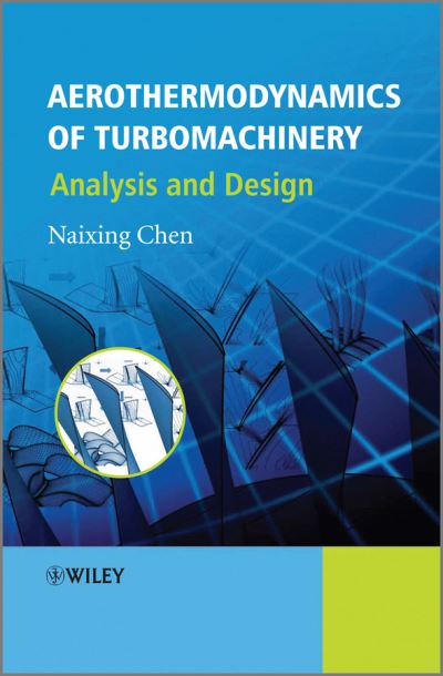 Cover for Chen, Naixing (Institute of Engineering Thermophysics, Chinese Academy of Sciences, Beijing, PR China) · Aerothermodynamics of Turbomachinery: Analysis and Design (Hardcover Book) (2010)
