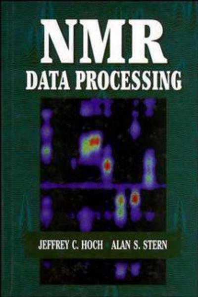 Cover for Hoch, Jeffrey C. (Rowland Institute for Science, Cambridge, MA) · NMR Data Processing (Hardcover bog) (1996)