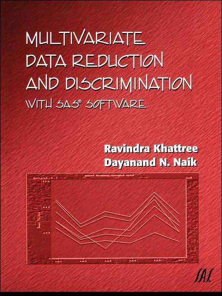Multivariate Data Reduction and Discrimination with SAS Software - Khattree, Ravindra (Oakland University) - Boeken - John Wiley & Sons Inc - 9780471323006 - 31 juli 2000