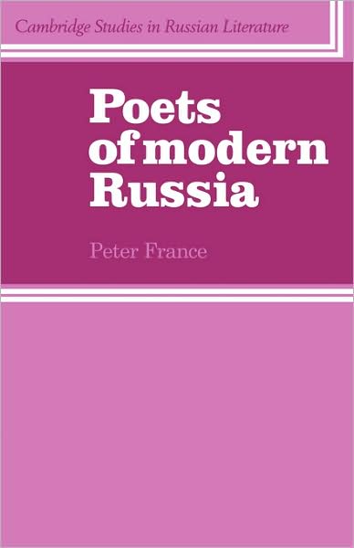 Poets of Modern Russia - Cambridge Studies in Russian Literature - France - Books - Cambridge University Press - 9780521280006 - February 3, 1983