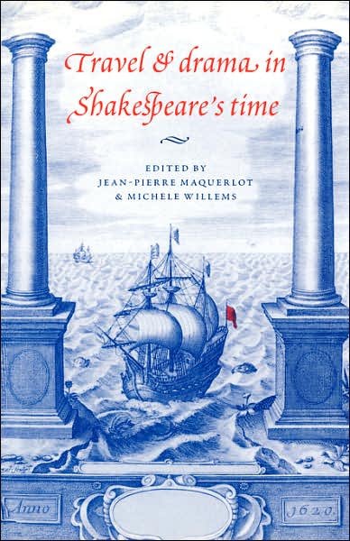 Cover for Jean-pierre Maquerlot · Travel and Drama in Shakespeare's Time (Hardcover Book) (1996)