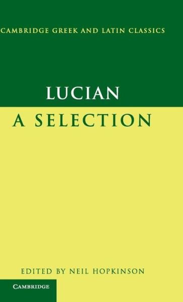 Cover for Lucian · Lucian: A Selection - Cambridge Greek and Latin Classics (Gebundenes Buch) (2008)