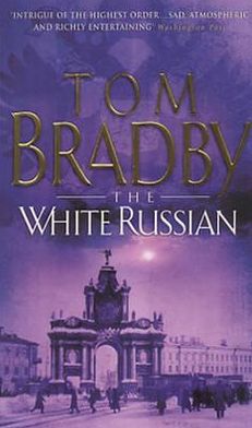 Cover for Tom Bradby · The White Russian (Paperback Book) (2004)