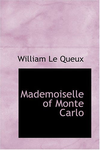 Cover for William Le Queux · Mademoiselle of Monte Carlo (Hardcover Book) (2008)