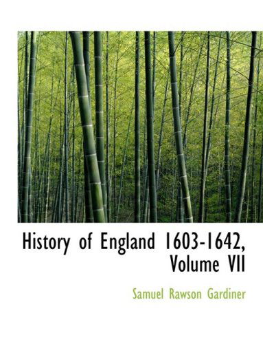 Cover for Samuel Rawson Gardiner · History of England 1603-1642, Volume Vii (Paperback Book) [Large Print, Lrg edition] (2008)