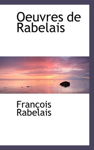 Oeuvres De Rabelais - Francois Rabelais - Books - BiblioLife - 9780559393006 - October 15, 2008