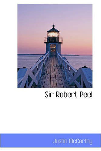 Cover for Justin Mccarthy · Sir Robert Peel (Hardcover Book) (2008)