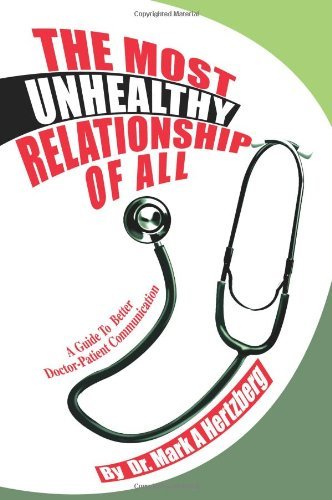 Cover for Mark Hertzberg · The Most Unhealthy Relationship of All: a Guide to Better Doctor-patient Communication (Taschenbuch) (2003)