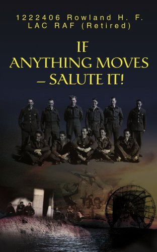 Cover for H F Rowland · If Anything Moves--salute It! (Paperback Book) (2007)