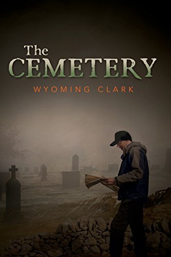 Cover for Wyoming Clark · The Cemetery (Pocketbok) (2014)