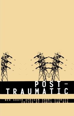 Cover for Chris Van Wyk · Post-Traumatic (Book) (2008)